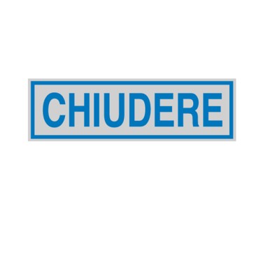 Targhetta adesiva - CHIUDERE - 16,5 x 5 cm - Cartelli Segnalatori