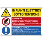 Cartello segnalatore multisimbolo - 50x33,3 cm - IMPIANTI ELETTRICI SOTTO TENSIONE/E' VIETATO…/E' OBBLIGATORIO… - alluminio - Cartelli Segnalatori